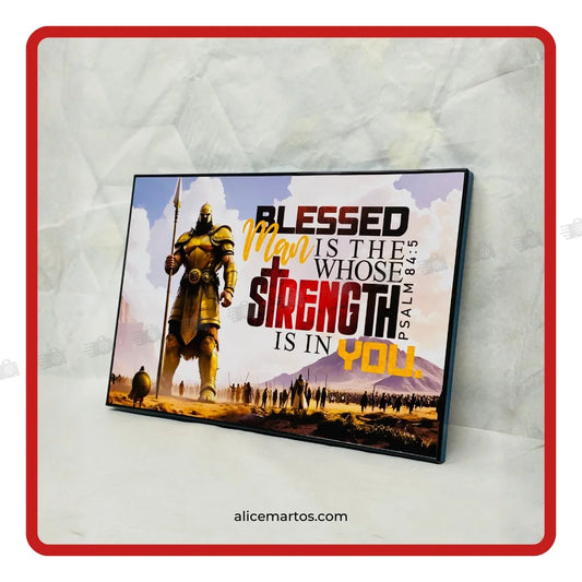 Premium UV Print MDF Wall Art – Christian Bible Verse Wall Decor | Blessed Man Strength Psalm 84:5 Frame